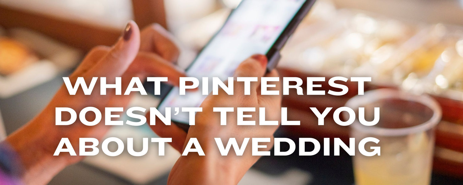 What Pinterest Doesn’t Tell You About a Wedding