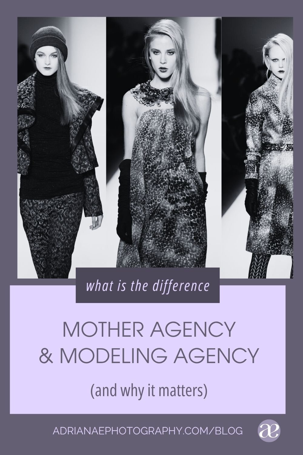 Mother Agency vs Modeling Agency - Adriana Escalante Photography
